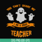 HLW0129-You cant scare me i am a great teacher svg, png, dxf, eps digital file HLW0129.jpg