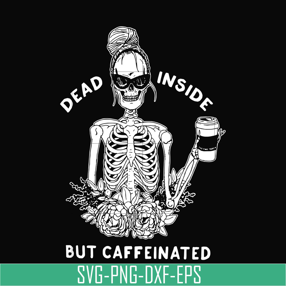HLW0157-Dead inside but caffeinated svg, png, dxf, eps digital file HLW0157.jpg