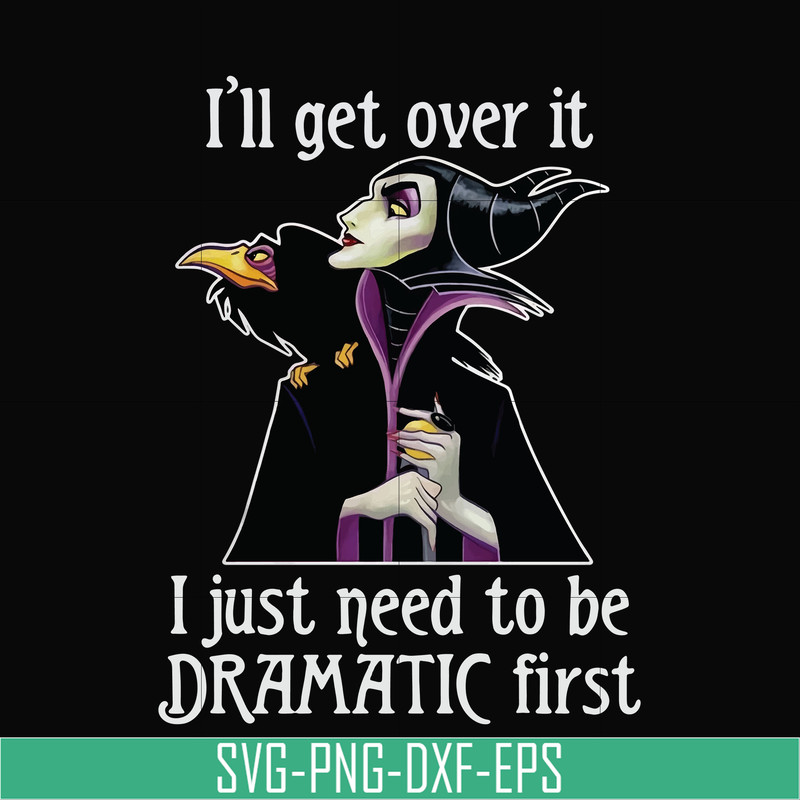 HLW0163-I'll get over it i just need to be dramatic first svg, png, dxf, eps digital file HLW0163.jpg