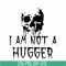HLW0170-I am not a hugger svg, png, dxf, eps digital file HLW0170.jpg