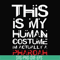 HLW23072023-This is my human costume im actually a pharoah svg, halloween svg, png, dxf, eps digital file HLW23072023.jpg