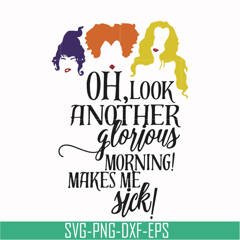 HLW2307209-Oh look another glorious morning make me sick svg, halloween svg, png, dxf, eps digital file HLW2307209.jpg