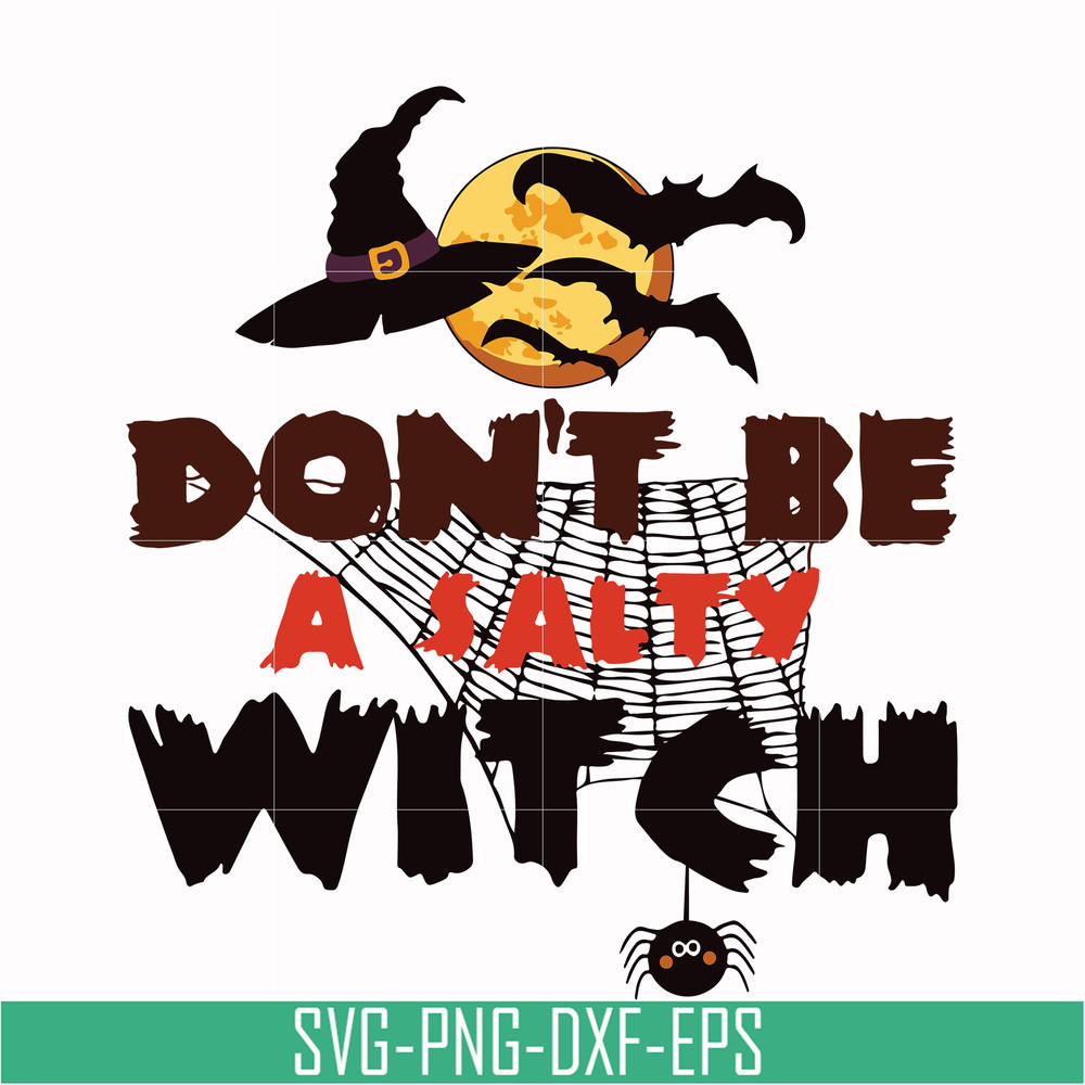 HLW24072015-Dont be a salty witch svg, halloween svg, png, dxf, eps digital file HLW24072015.jpg