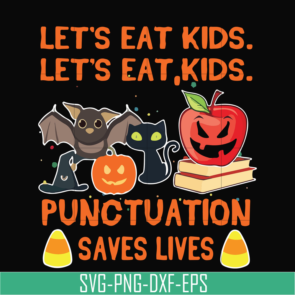 HLW2507205-Lets eat kids punctuation saves lives svg, halloween svg, png, dxf, eps digital file HLW2507205.jpg