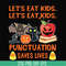 HLW2507205-Lets eat kids punctuation saves lives svg, halloween svg, png, dxf, eps digital file HLW2507205.jpg