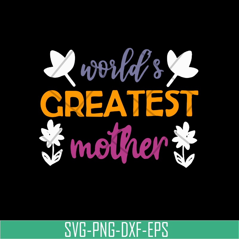MTD02042101-World greatest mother svg, Mother's day svg, eps, png, dxf digital file MTD02042101.jpg