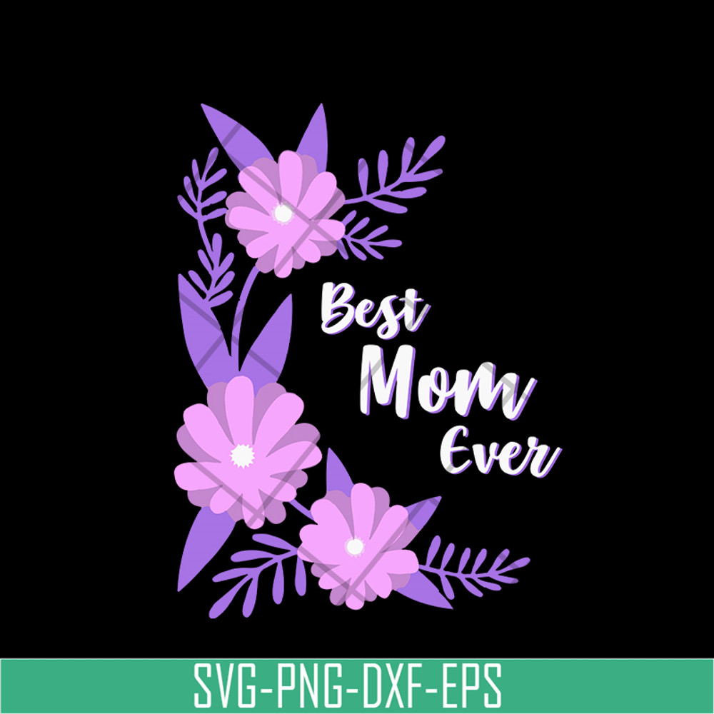 MTD02042112-Best mom ever svg, Mother's day svg, eps, png, dxf digital file MTD02042112.jpg