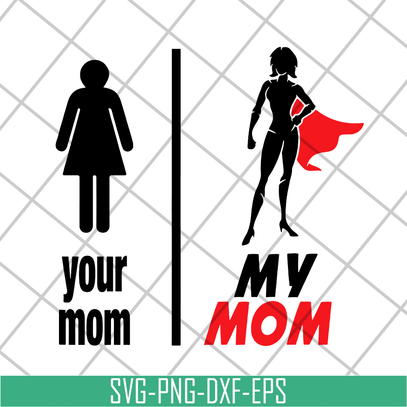 MTD02042128-Your Mom, my Mom svg, Mother's day svg, eps, png, dxf digital file MTD02042128.jpg