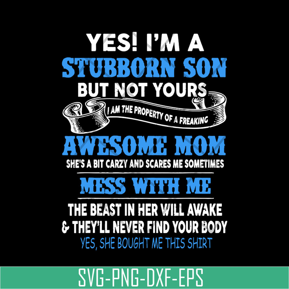 MTD03042114-Yes I'm A Stubborn son svg, Mother's day svg, eps, png, dxf digital file MTD03042114.jpg