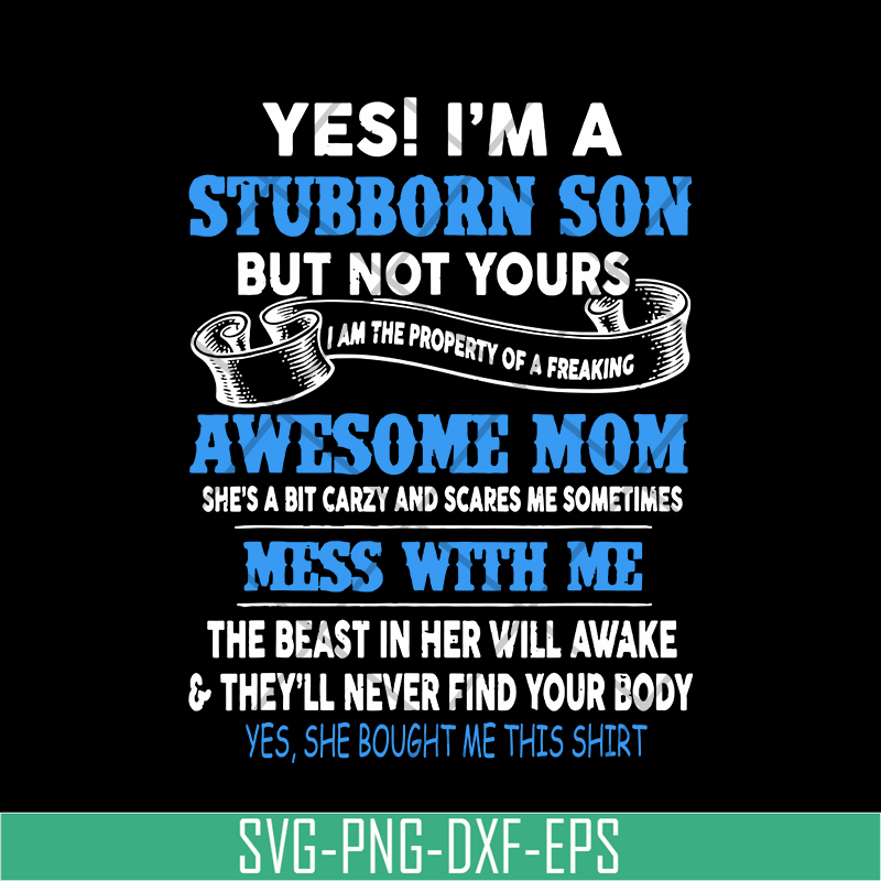 MTD03042114-Yes I'm A Stubborn son svg, Mother's day svg, eps, png, dxf digital file MTD03042114.jpg
