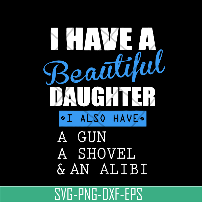 MTD03042115-I have a beautiful daughter svg,Mother's day svg, eps, png, dxf digital file MTD03042115.jpg