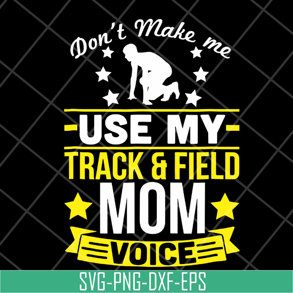 MTD03042123-Don't make me use my track & field mom voive svg, Mother's day svg, eps, png, dxf digital file MTD03042123.jpg