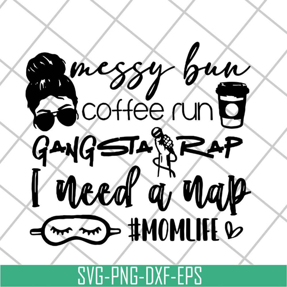 MTD03042126-Messy bun coffee run gangsta rap svg, Mother's day svg, eps, png, dxf digital file MTD03042126.jpg