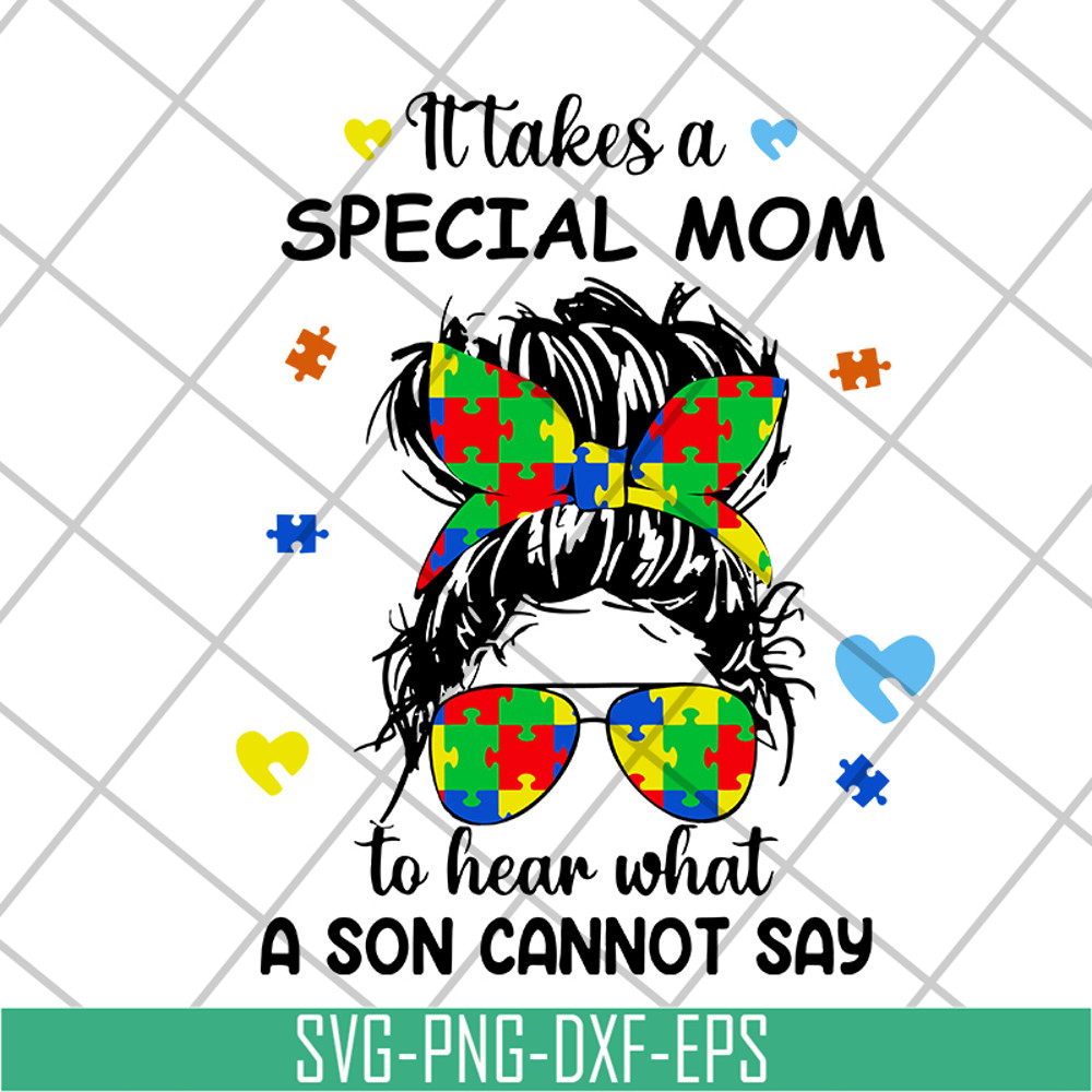 MTD04042118-It takes a special mom to hear what a child cannot say svg, Mother's day svg, eps, png, dxf digital file MTD04042118.jpg