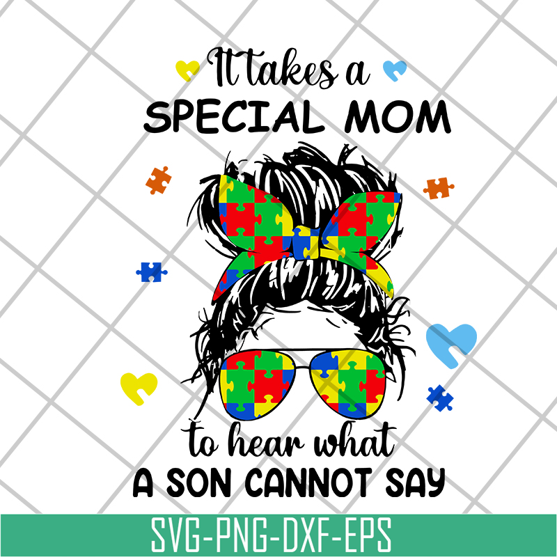 MTD04042118-It takes a special mom to hear what a child cannot say svg, Mother's day svg, eps, png, dxf digital file MTD04042118.jpg