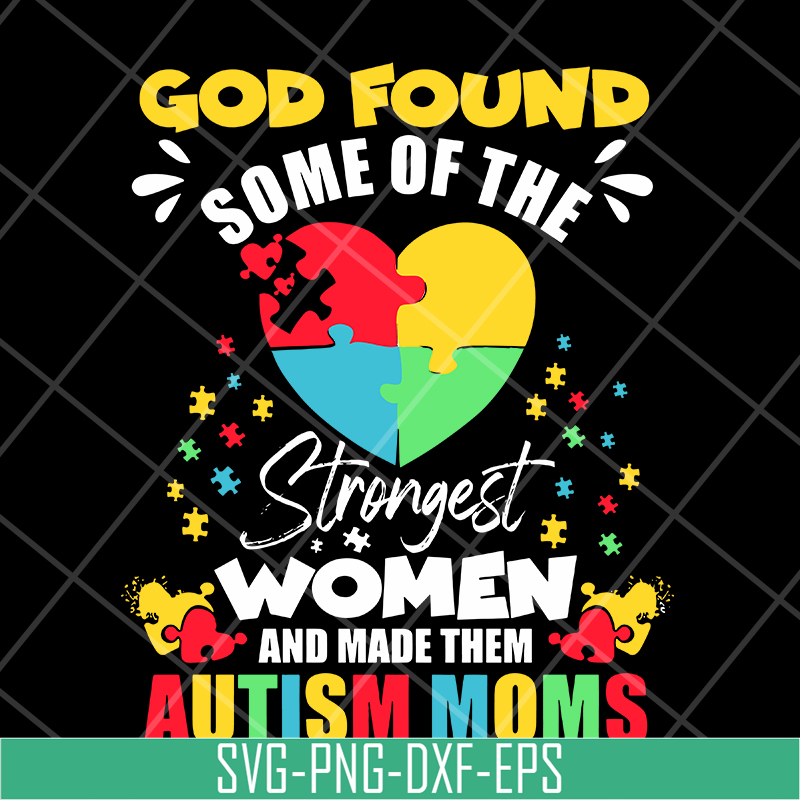 MTD05042102-God found some of the strongest women svg, Mother's day svg, eps, png, dxf digital file MTD05042102.jpg