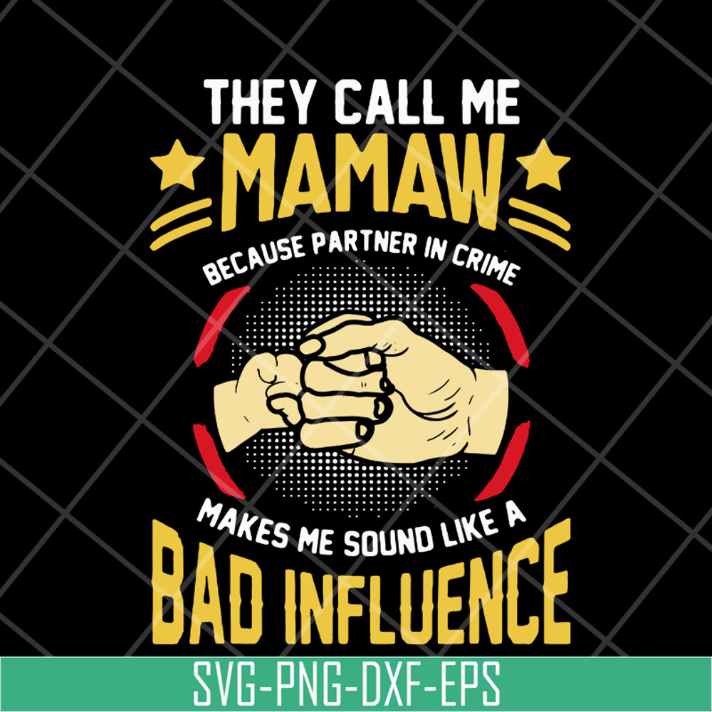 MTD05042104-They call me mamaw svg, Mother's day svg, eps, png, dxf digital file MTD05042104.jpg