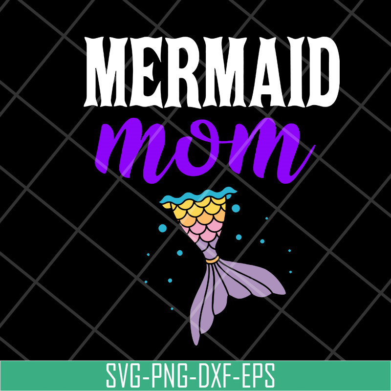 MTD05042114-Mermaid mom svg, Mother's day svg, eps, png, dxf digital file MTD05042114.jpg