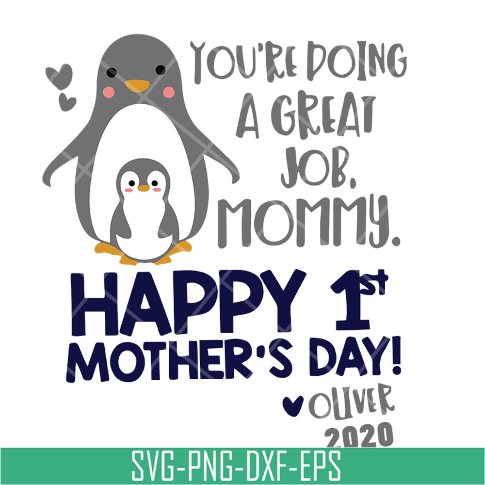 MTD05042120-you're doing a great job mommy happy 1st mother's day svg, Mother's day svg, eps, png, dxf digital file MTD05042120.jpg