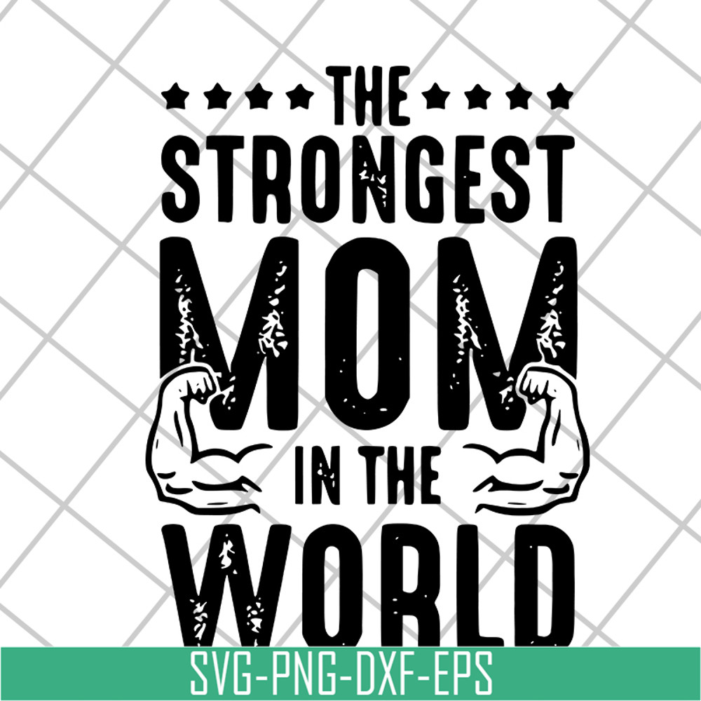 MTD05042126-The strongest mom in the world svg, Mother's day svg, eps, png, dxf digital file MTD05042126.jpg