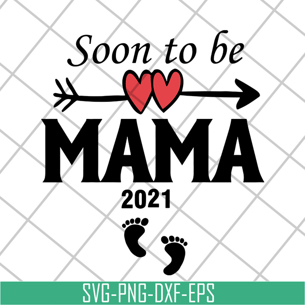 MTD05042142-Soon to be mama 2021 svg, Mother's day svg, eps, png, dxf digital file MTD05042142.jpg