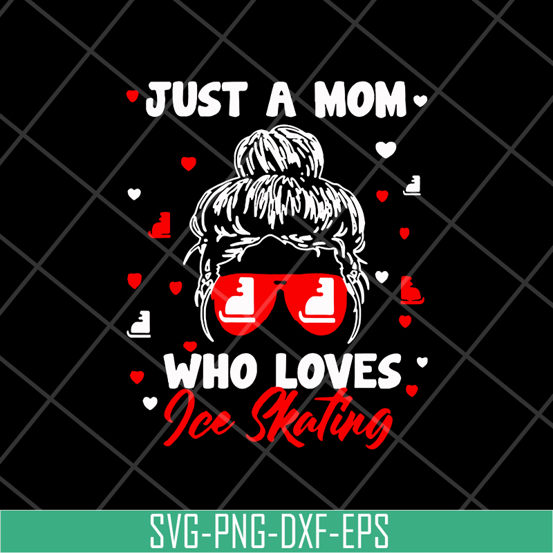 MTD05042148-just a mom who loves ice skating svg, Mother's day svg, eps, png, dxf digital file MTD05042148.jpg