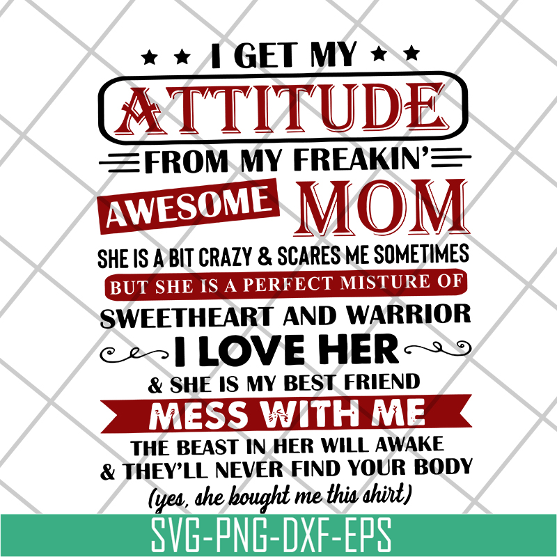 MTD10042115-i get my attitude from my freakin svg, Mother's day svg, eps, png, dxf digital file MTD10042115.jpg