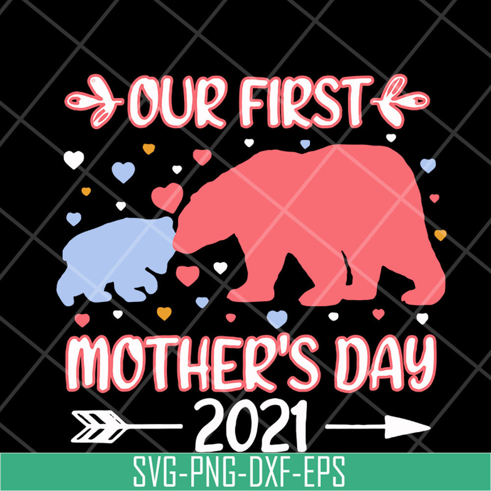 MTD15042110-Bear our first mothers day 2021 svg, Mother's day svg, eps, png, dxf digital file MTD15042110.jpg