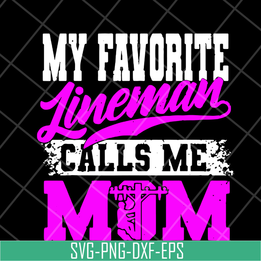 MTD15042113-My favorite lineman calls me mom svg, Mother's day svg, eps, png, dxf digital file MTD15042113.jpg