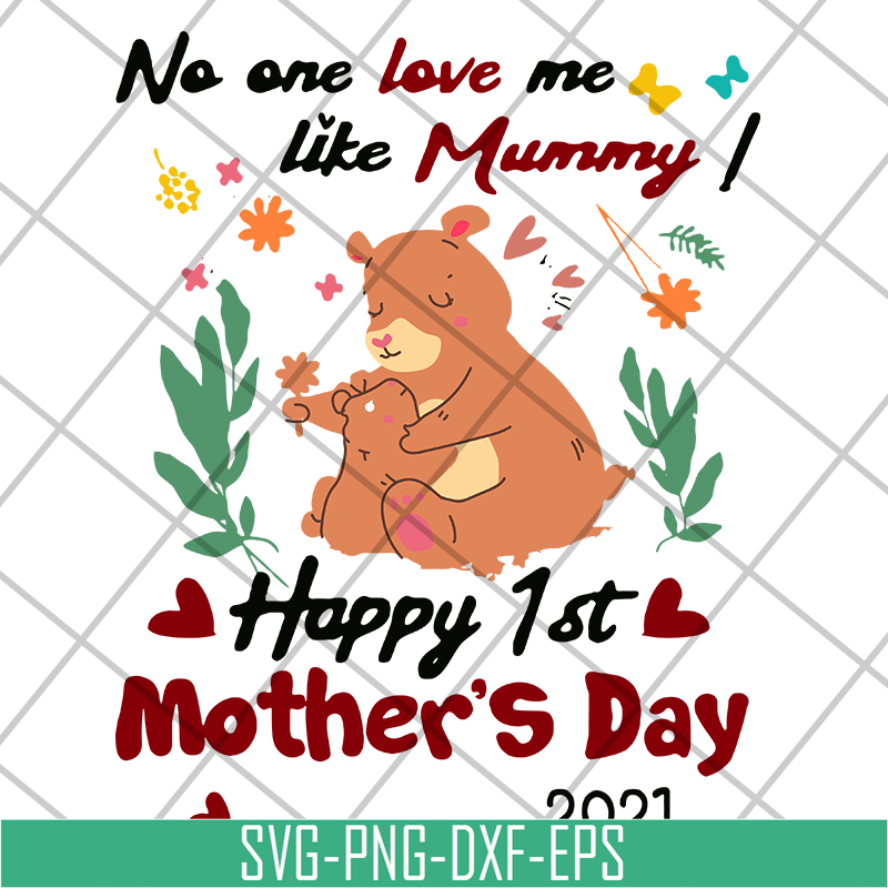 MTD15042117-No one love me like mummy svg, Mother's day svg, eps, png, dxf digital file MTD15042117.jpg