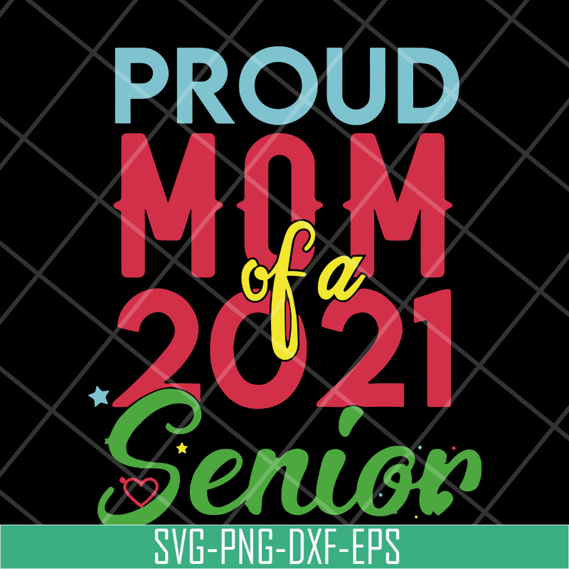 MTD15042136-proud mom of a 2021 svg, Mother's day svg, eps, png, dxf digital file MTD15042136.jpg