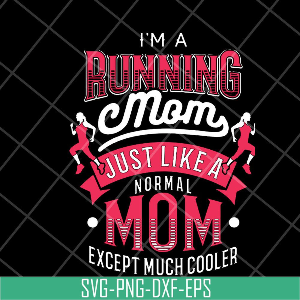 MTD16042104-I'm a running mom svg, Mother's day svg, eps, png, dxf digital file MTD16042104.jpg