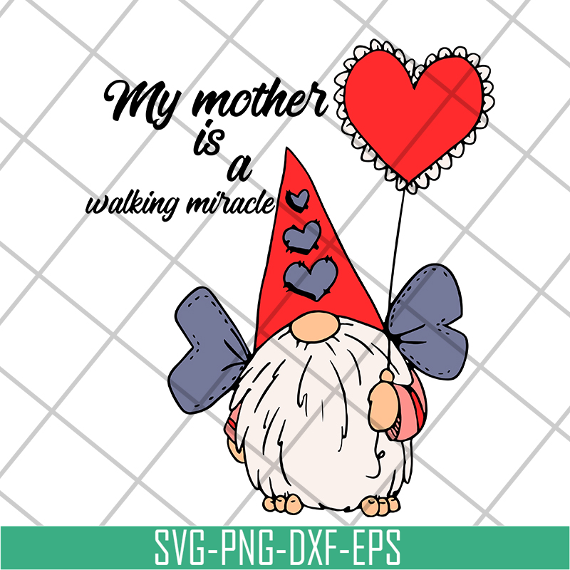 MTD16042123-My mother's is a walking miracle svg, Mother's day svg, eps, png, dxf digital file MTD16042123.jpg