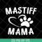 MTD1702108-Mastiff mama svg, Mother's day svg, eps, png, dxf digital file MTD1702108.jpg