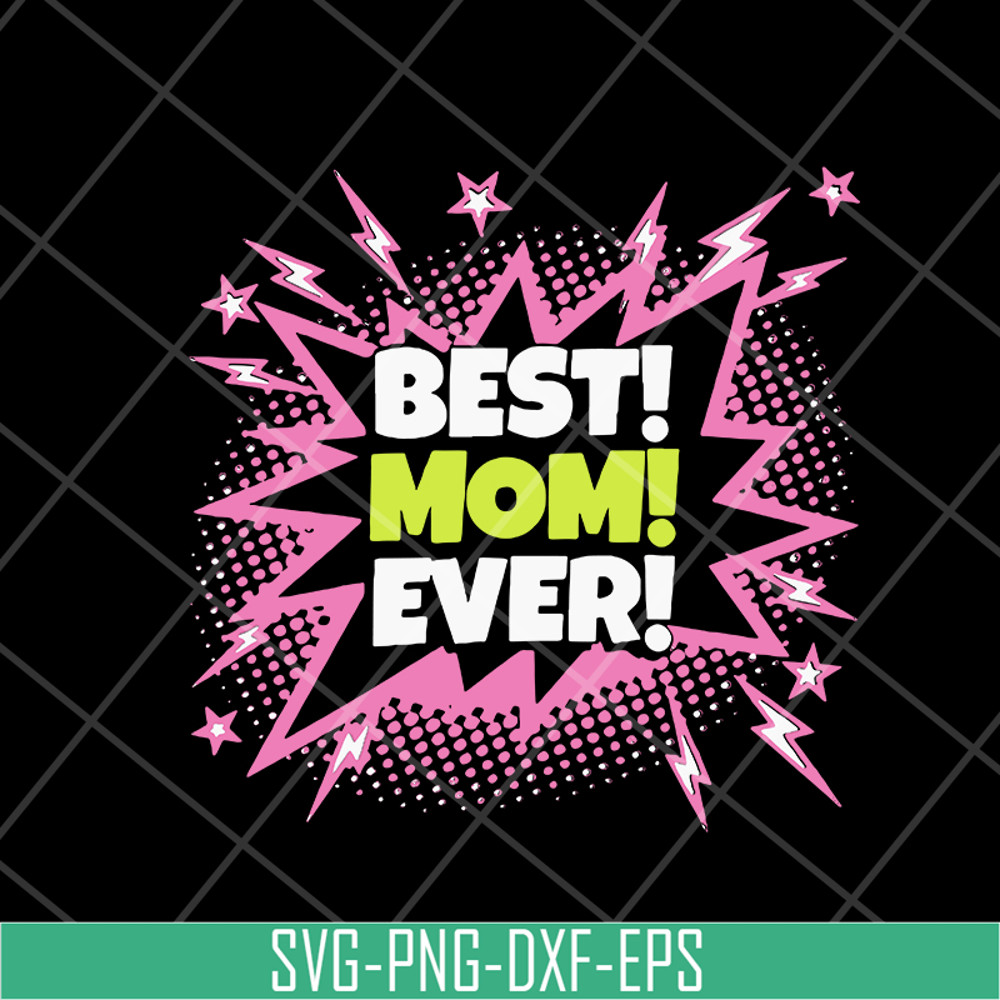 MTD1702116-Best mom ever svg, Mother's day svg, eps, png, dxf digital file MTD1702116.jpg