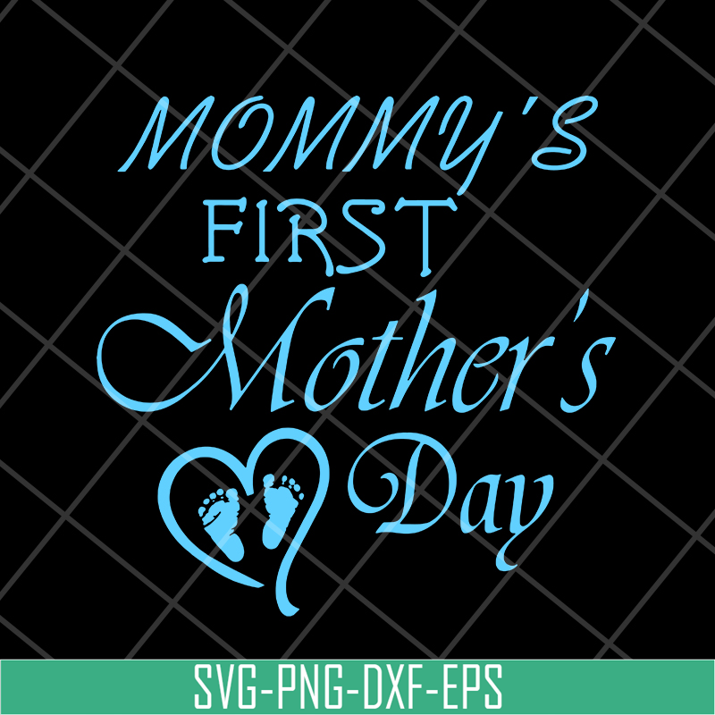 MTD20042101-Mommy is first mothers day svg, Mother's day svg, eps, png, dxf digital file MTD20042101.jpg