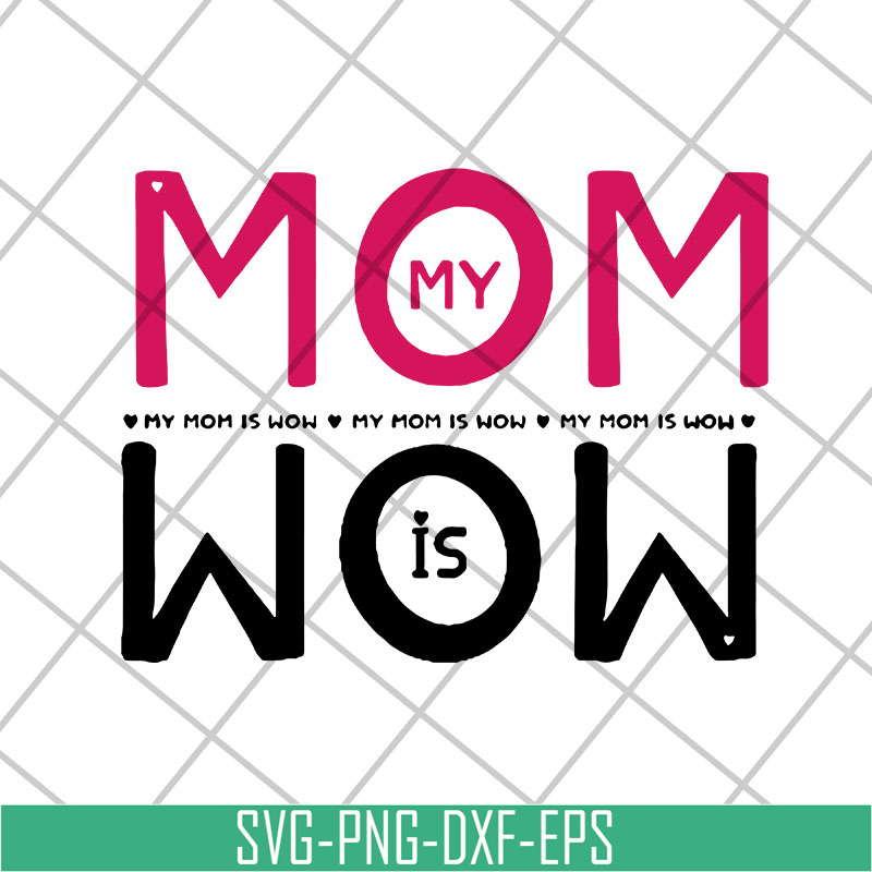 MTD22042102-My mom svg, Mother's day svg, eps, png, dxf digital file MTD22042102.jpg