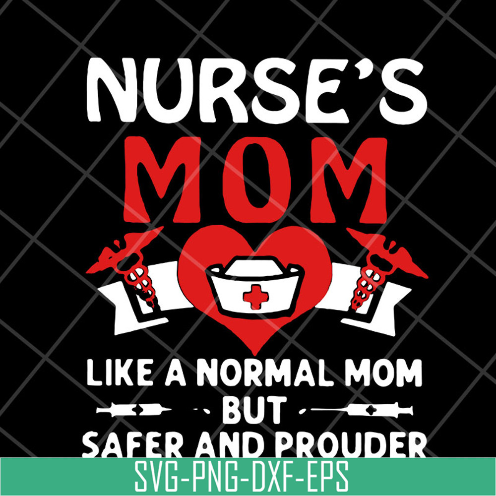 MTD22042122-Nurses mom like a normal mom but safer and prouder heart svg, Mother's day svg, eps, png, dxf digital file MTD22042122.jpg
