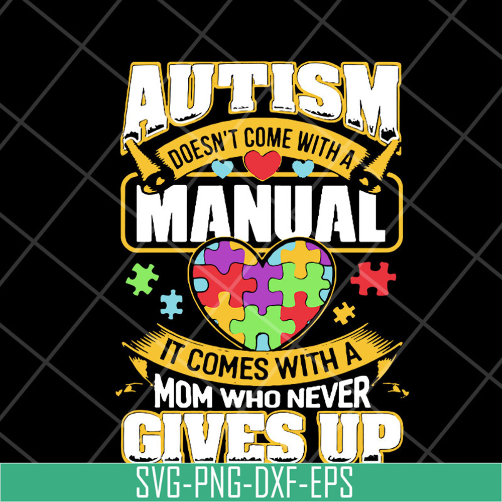 MTD23042110-Autism doesn’t come with a manual autism awareness day 2021 svg, Mother's day svg, eps, png, dxf digital file MTD23042110.jpg