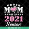 MTD23042111-Proud mom of 2021 senion svg, Mother's day svg, eps, png, dxf digital file MTD23042111.jpg