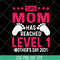 MTD23042146-this mom has reached level 1, Mother's day svg, eps, png, dxf digital file MTD23042146.jpg