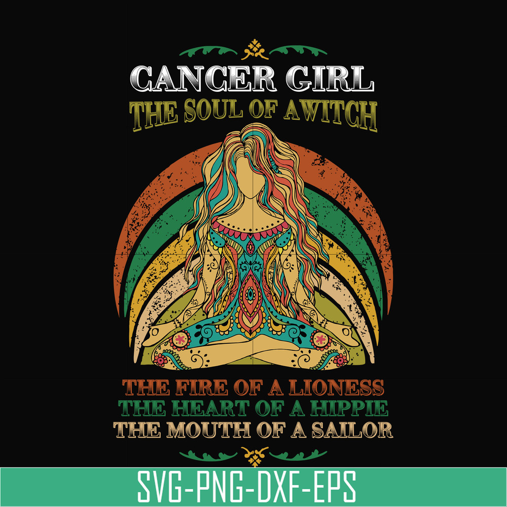 NBD0035-Cancer girl the soul of a witch svg, the fire of a lioness, the heart of a hippie, the mouth of a sailor svg, png, dxf, eps digital file NBD0035.jpg