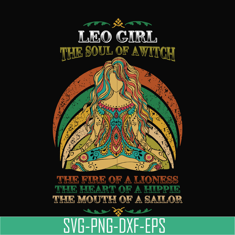 NBD0036-Leo girl the soul of a witch svg, the fire of a lioness, the heart of a hippie, the mouth of a sailor svg, png, dxf, eps digital file NBD0036.jpg