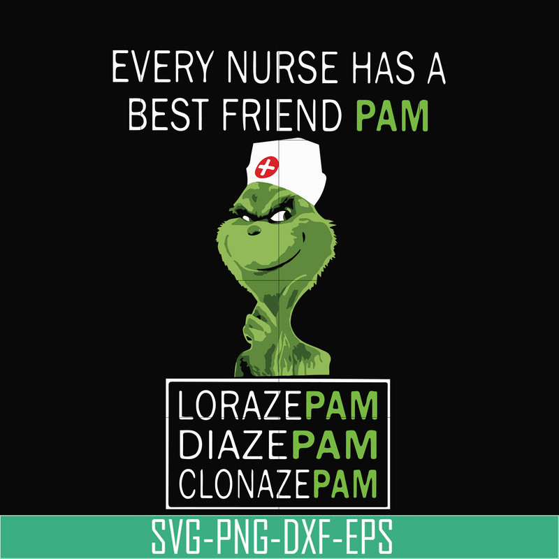 NCRM0059-Every nurse has a best friend pam svg, lorazepam svg, diazepam svg, clonazepam svg, png, dxf, eps digital file NCRM0059.jpg