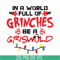 NCRM0069-In a world full of grinches be a griswold svg, png, dxf, eps digital file NCRM0069.jpg