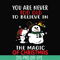 NCRM0178-You are never too old to believe in the magic of christmas svg, png, dxf, eps digital file NCRM0178.jpg