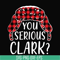 NCRM1407201-You serious clark svg, png, dxf, eps digital file NCRM1407201.jpg
