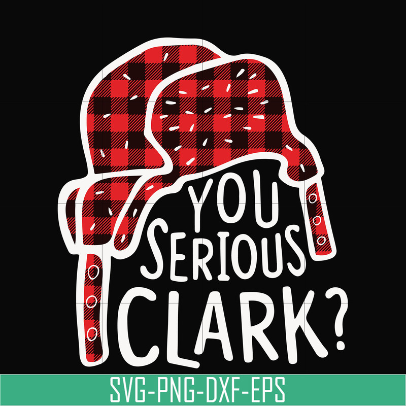 NCRM1407206-You serious clark svg, png, dxf, eps digital file NCRM1407206.jpg