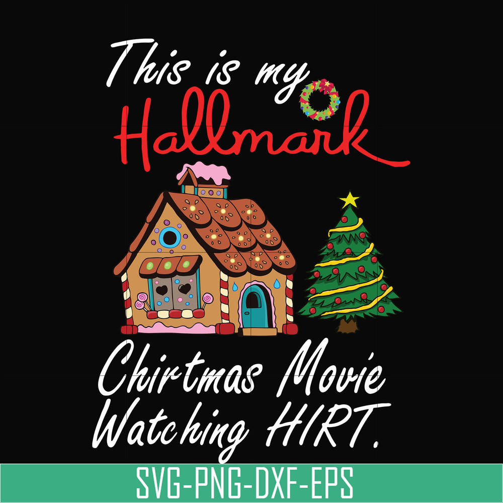 NCRM15072011-This is my hallmark christmas movie watching hirt svg, png, dxf, eps digital file NCRM15072011.jpg