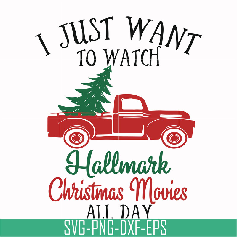 NCRM15072014-I just want to watch hallmark christmas movies all day svg, png, dxf, eps digital file NCRM15072014.jpg